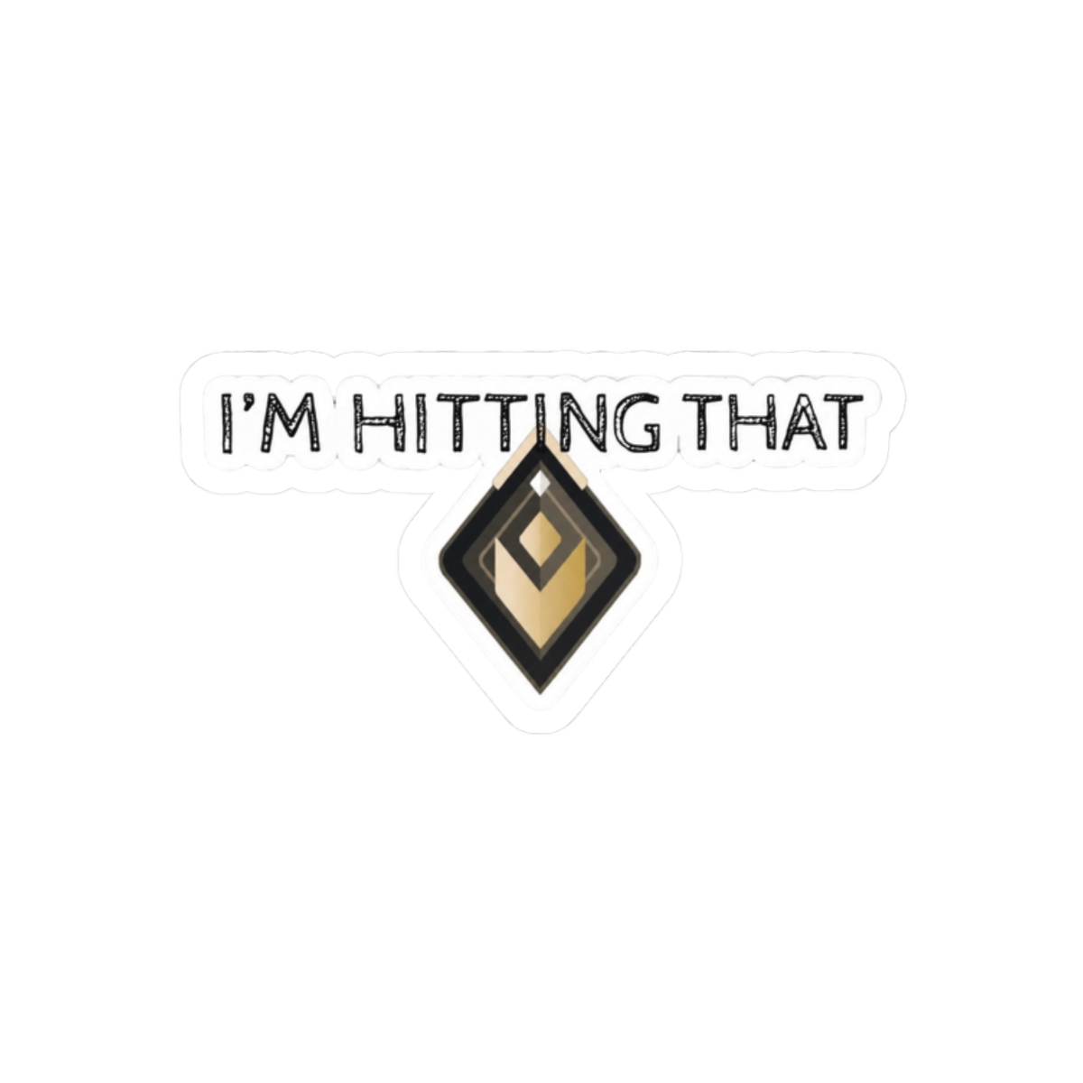 I'm Hitting That Radiant Valorant Bold Sticker | Funny Gamer Decal - alternate angle 3, merchandise