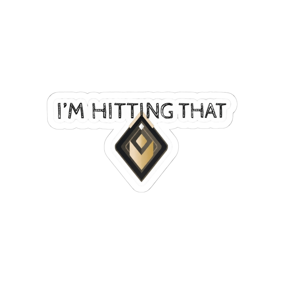 I'm Hitting That Radiant Valorant Bold Sticker | Funny Gamer Decal - alternate angle 2, merchandise